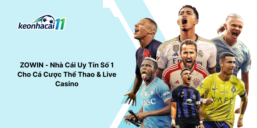 ZOWIN - Nhà Cái Uy Tín Số 1 Cho Cá Cược Thể Thao & Live Casino